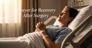Prayer for Recovery After Surgery