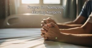 Prayer for Someone Having Surgery