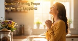 Saturday Morning Prayer for Joy and Happiness