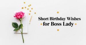 Short Birthday Wishes for Boss Lady