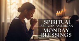 Spiritual African American Monday Blessings