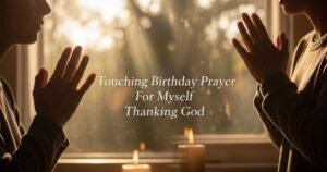 Touching Birthday Prayer For Myself Thanking God
