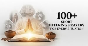 100+ Short Offering Prayers for Every Situation