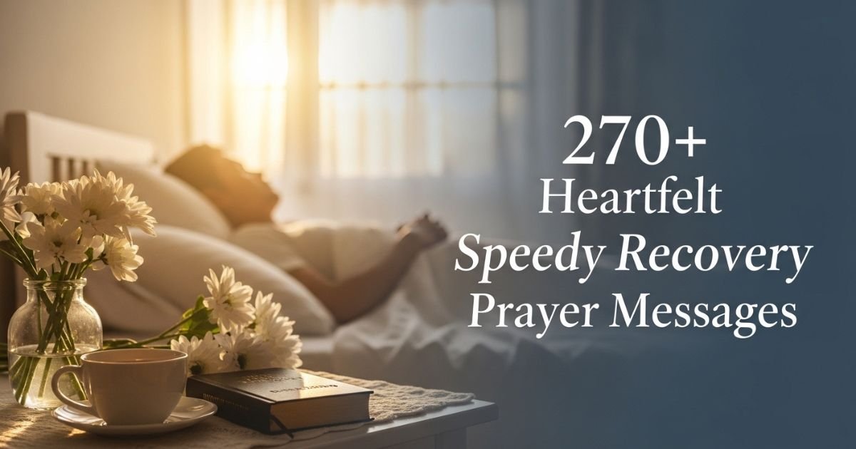 270+ Heartfelt Speedy Recovery Prayer Messages