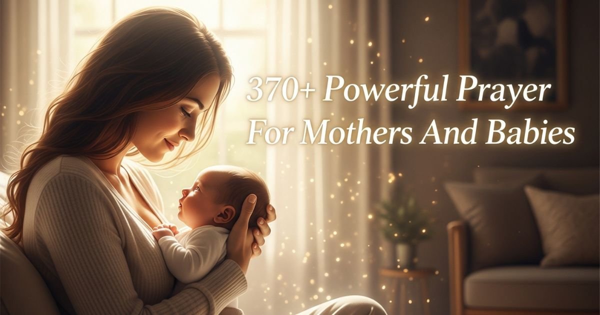370+ Powerful Prayer For Mothers And Babies