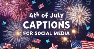 4th of July Captions for Social Media