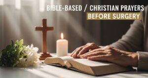 Bible-Based / Christian Prayers Before Surgery
