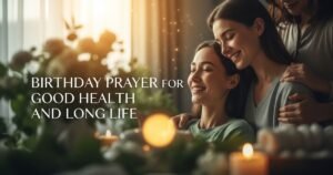 Birthday Prayer for Good Health and Long Life