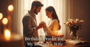 Birthday Prayer for My Brother's Wife