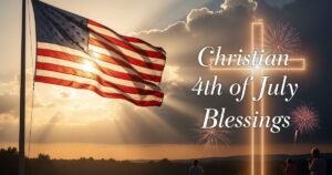 Christian 4th of July Blessings