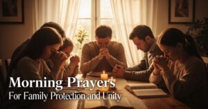 Morning Prayers for Family Protection and Unity