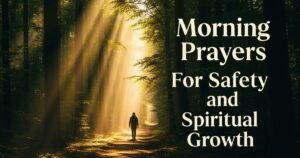 Morning Prayers for Safety and Spiritual Growth