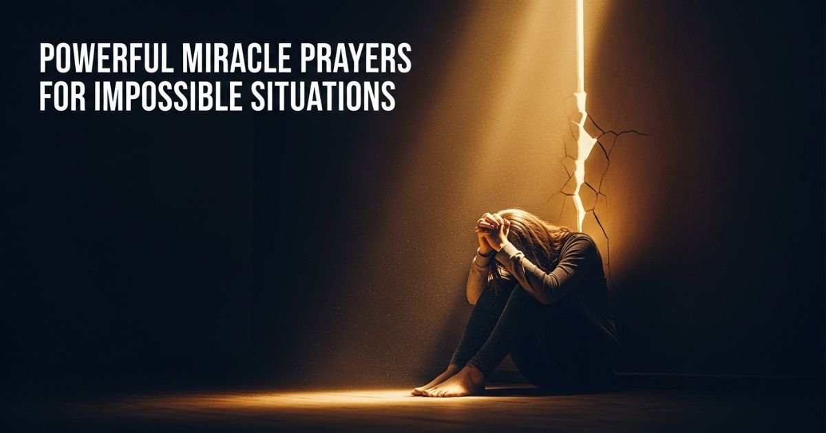 Powerful Miracle Prayers for Impossible Situations