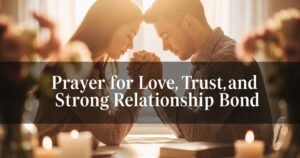 Prayer for Love, Trust, and Strong Relationship Bond