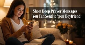 Short Deep Prayer Messages You Can Send to Your Boyfriend