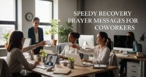 Speedy Recovery Prayer Messages for Coworkers