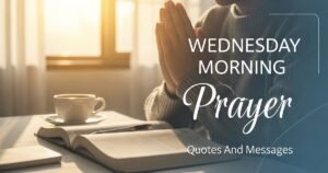 Wednesday Morning Prayer Quotes And Messages