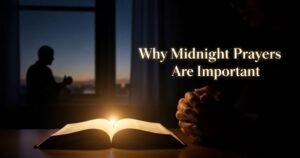 Why Midnight Prayers Are Important