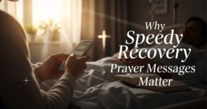 Why Speedy Recovery Prayer Messages Matter
