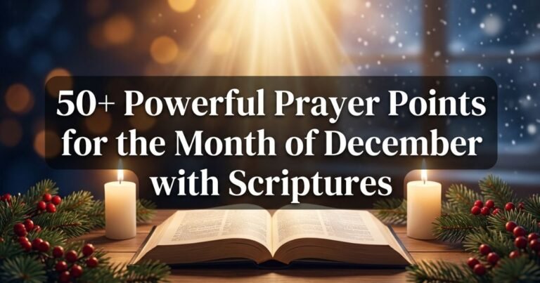 Powerful Prayer Points for the Month of December with Scriptures