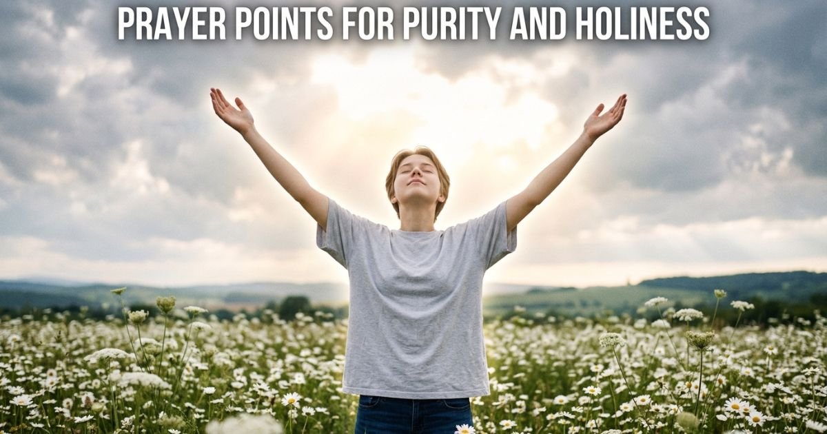 Prayer Points for Purity and Holiness
