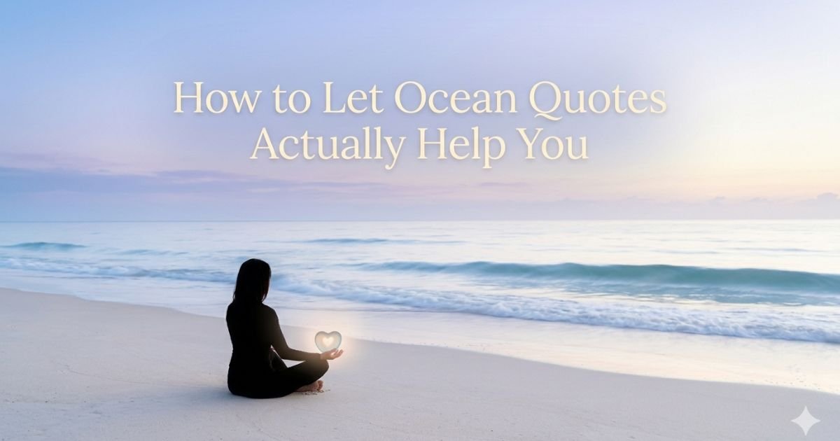 How to Let Ocean Quotes Actually Help You