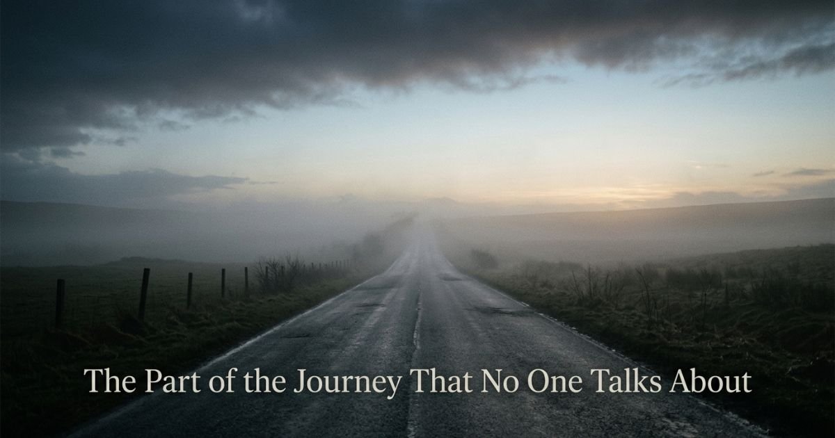 The Part of the Journey That No One Talks About