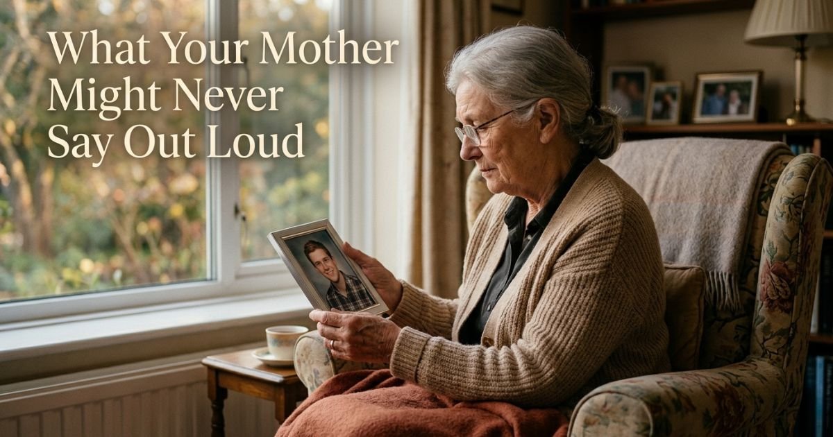 What Your Mother Might Never Say Out Loud