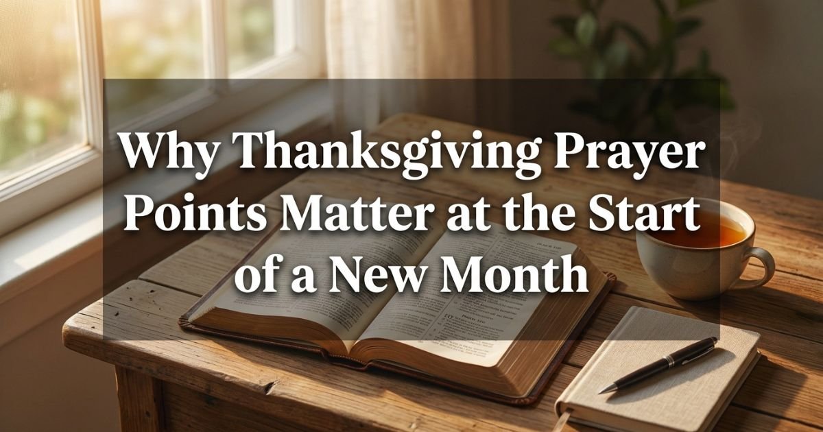Why Thanksgiving Prayer Points Matter at the Start of a New Month